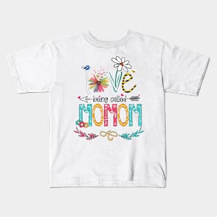 Love Being Called Momom Happy Mother's Day Kids T-Shirt